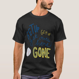 get up T-Shirt