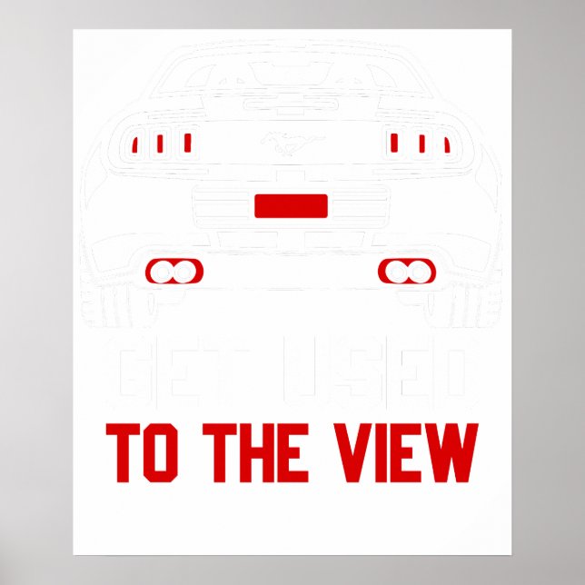 get used to the view ford mustang poster (Front)