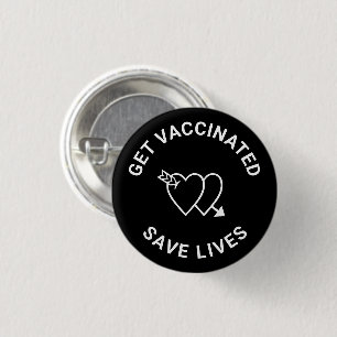 Get Vaccinated save lives black white hearts Button