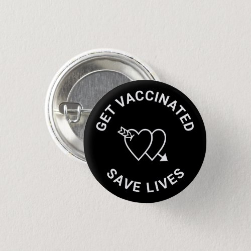 Get Vaccinated save lives black white hearts Button