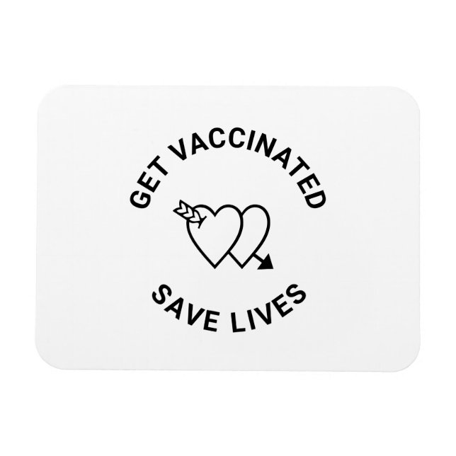 Get Vaccinated save lives black white hearts Magnet (Horizontal)