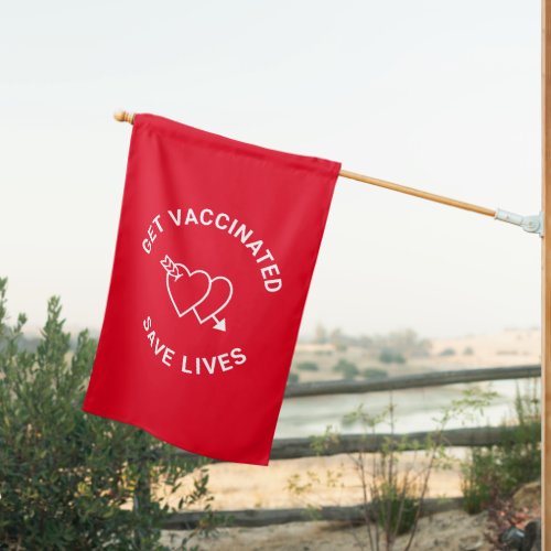 Get Vaccinated save lives red white hearts House Flag
