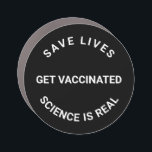 Get Vaccinated, science is real, save lives black Car Magnet<br><div class="desc">Get Vaccinated,  science is real,  save lives cool Car Magnet with fully customizable text.
black and white</div>