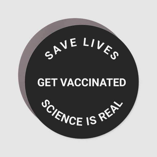 Get Vaccinated, science is real, save lives black Car Magnet (Front)