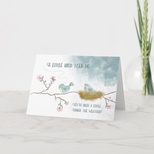 Get Well A Little Bird Told Me Under the Weather Card