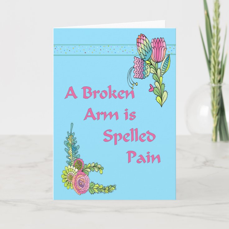 Get Well Card For A Broken Arm Zazzle