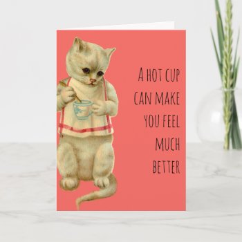 Get Well Cat With Tea Card by CelebrationSensation at Zazzle