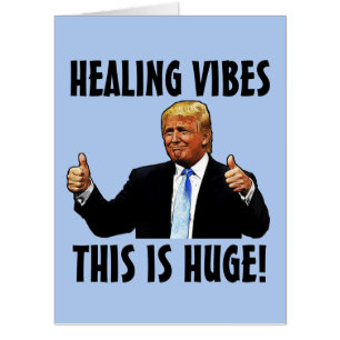 GET WELL DONALD TRUMP BIGGEST BIG GREETING CARD