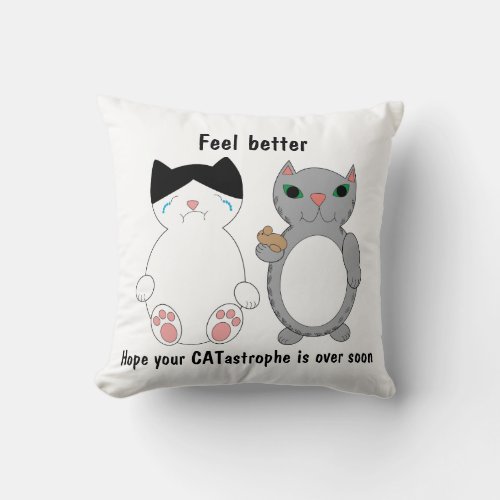 Get Well Feel Better Cat Funny Personalize Throw Pillow