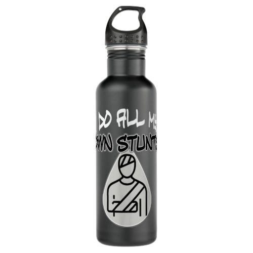 Get Well Funny Injury Leg Broken Leg I do my own  Stainless Steel Water Bottle