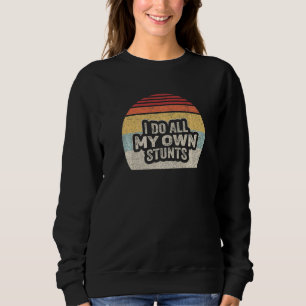 Get Well Gift Retro Broken Arm Injury Leg I Do My Sweatshirt