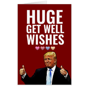 GET WELL gnat big GIANT DONALD TRUMP greetng card