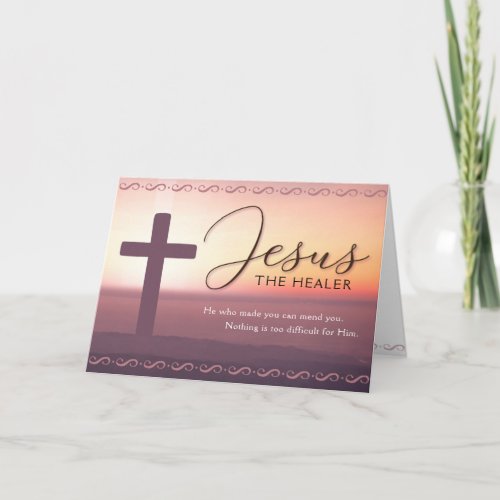 Get Well Jesus The Healer Can Mend You Card