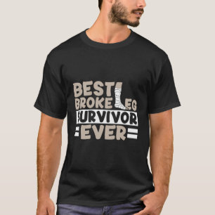 Get Well Soon Broken Leg Funny Surgery Recovery T-Shirt