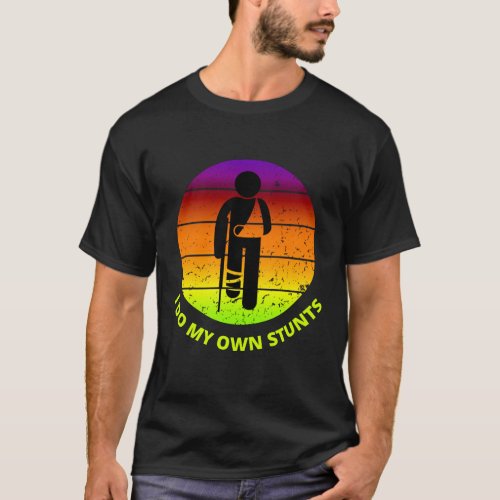 Get well soon I do my own stunts T_Shirts