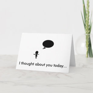 get well soon. I thought about you today... Card