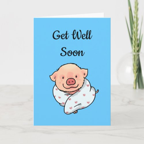 Get well soon pig in a blanket card