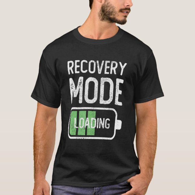 Get Well Soon Recovering  Recovery Mode On T-Shirt (Front)