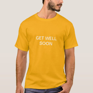 GET WELL SOON T-Shirt