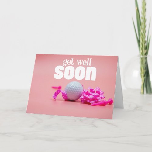 Get well soon with golf ball for golfer woman pink card