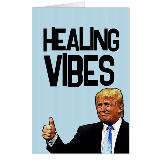 GET WELL TRUMP HEALING VIBES BIG HUGE GREETING CARD (Front)