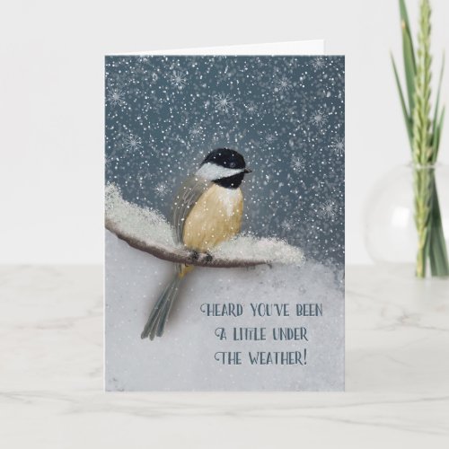 Get Well Winter Snowy Under the Weather Chickadee Card