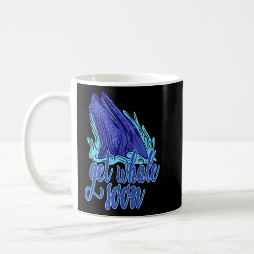 Get Whale Soon  Coffee Mug