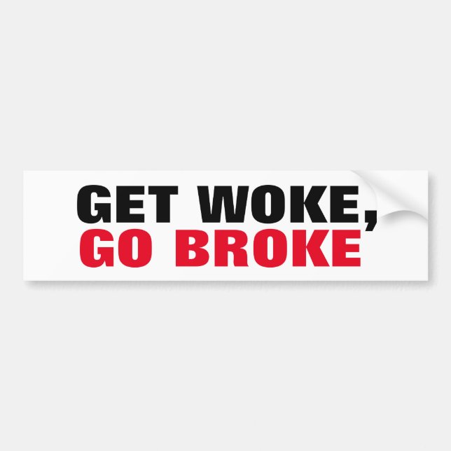 Get Woke, Go Broke Boycott the Extreme views Bumper Sticker (Front)