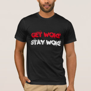 "Get Woke. Stay Woke" in Graffiti Style Text T-Shirt