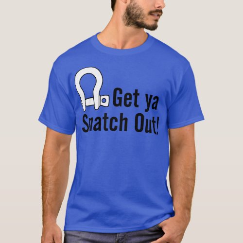 Get Ya Snatch Out  T_Shirt