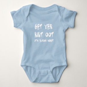 Get Yer Kilt Oot Its Burns Night Scottish Slang  Baby Bodysuit