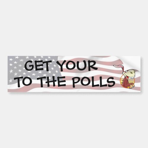 Get Your A to the Polls Funny Political Humor Bumper Sticker