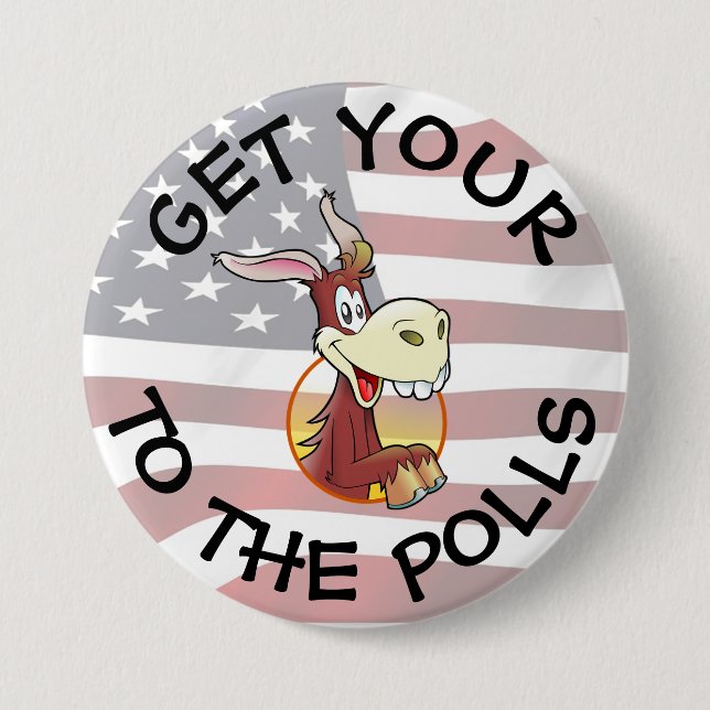 Get Your A$$ to the Polls Vote Humor Button (Front)