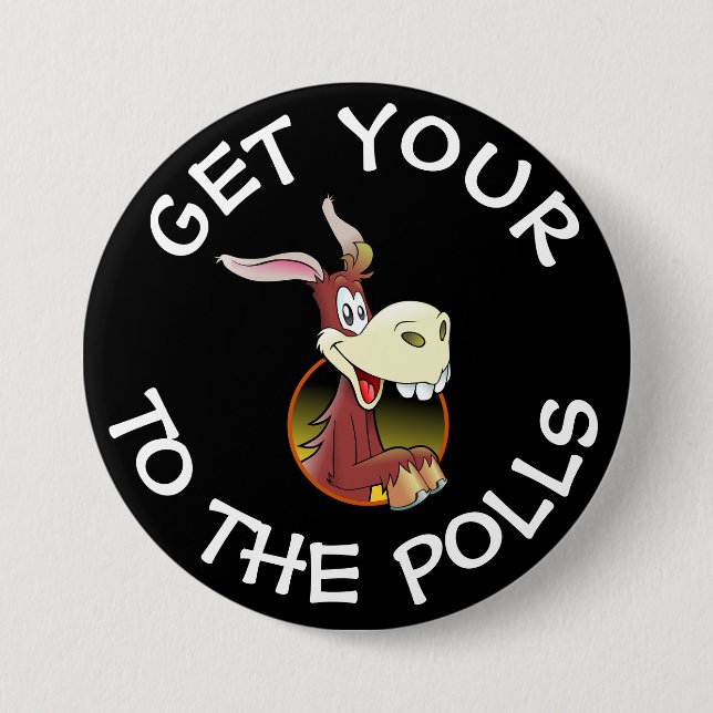 Get Your A$$ to the Polls Vote Humor Button (Front)