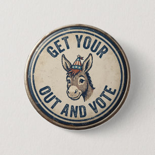 Get Your Butt out and Vote Funny Political Button