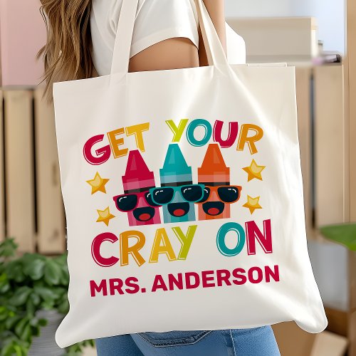 Get Your Cray On Funny Personalized Teacher Tote Bag