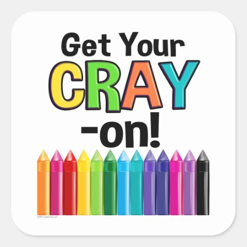 Get your Cray On Rainbow Crazy Crayon Art Teacher Square Sticker