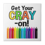 Get your Cray On Rainbow Crazy Crayon Art Teacher Tile