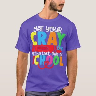 Get Your Crayon Happy Last Day Of School Teacher T-Shirt