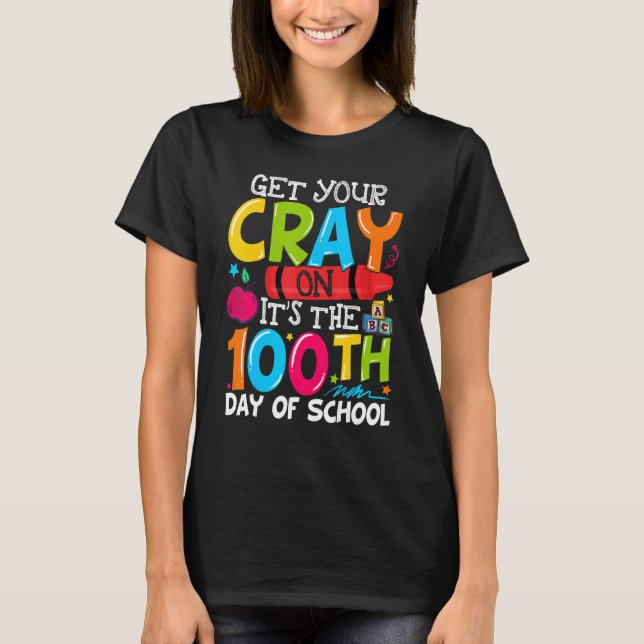 Get Your Crayon It's The 100th Day of School T-Shirt (Front)