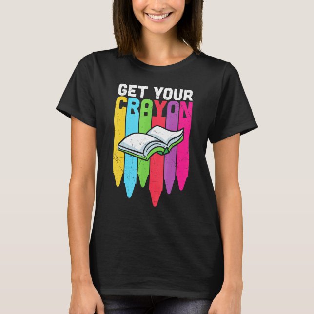 Get Your Crayon Kindergarten Book Reading School G T-Shirt (Front)