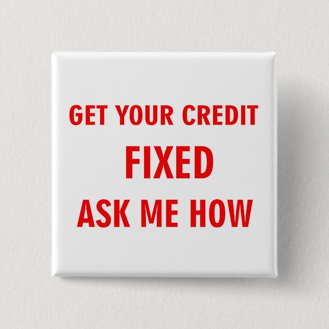 GET YOUR CREDIT FIXED ASK ME HOW BUTTON (Front)