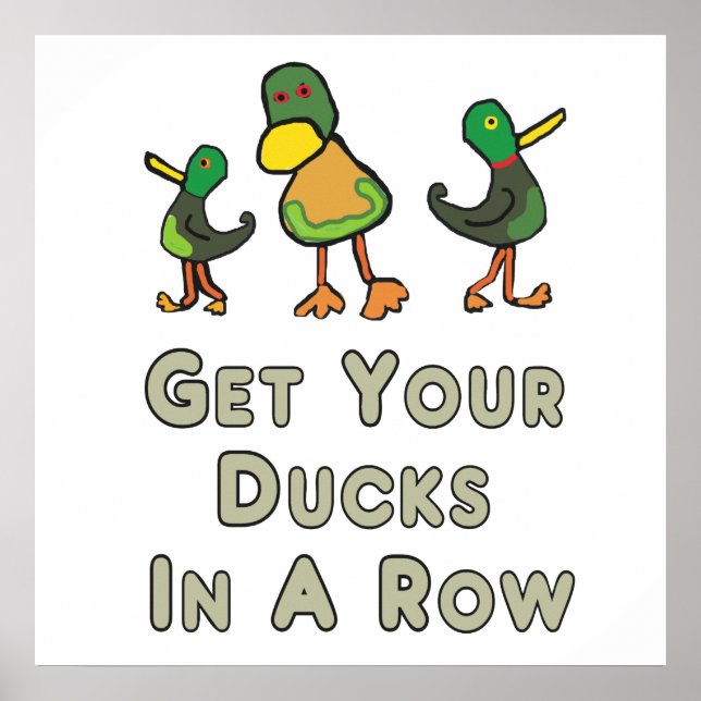 Get Your Ducks In A Row Poster (Front)