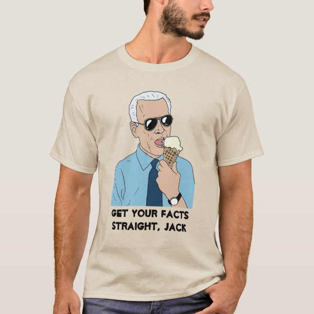 Get Your Facts Straight, Jack T-Shirt (Front)