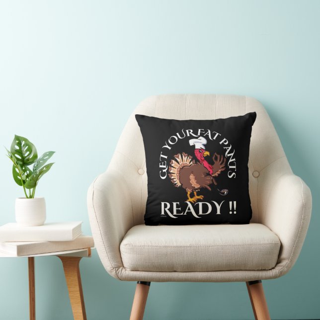 GET YOUR FAT PANTS READY funny thanksgiving        Throw Pillow (Chair)