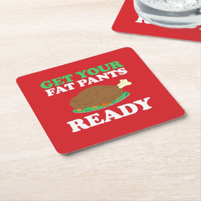 Get your fat pants ready square paper coaster (Angled)