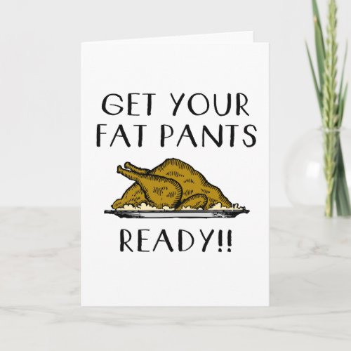 Get your Fat Pants Ready_Thanksgiving Day Holiday Card