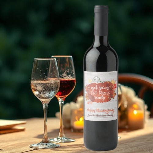 Get Your Fat Pants Ready Thanksgiving Gray Wood Wine Label