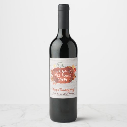 Get Your Fat Pants Ready Thanksgiving Gray Wood Wine Label