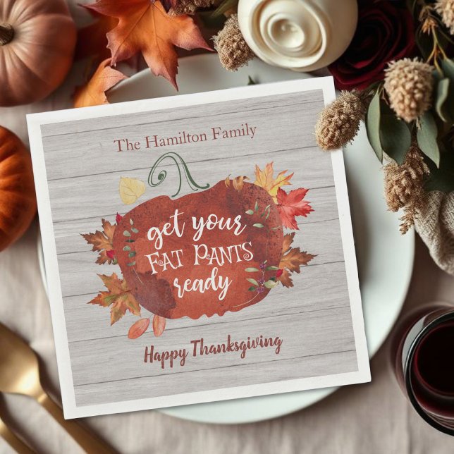 Get Your Fat Pants Ready Thanksgiving  Napkins (Creator Uploaded)